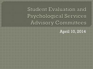 Student Evaluation and Psychological Services Advisory Committees