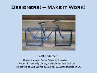 Designers! – Make it Work!