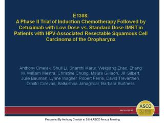 Presented By Anthony Cmelak at 2014 ASCO Annual Meeting