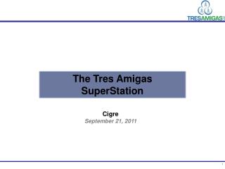 The Tres Amigas SuperStation