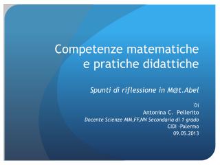 C ompetenze matematiche e pratiche didattiche Spunti di riflessione in M @ t.Abel