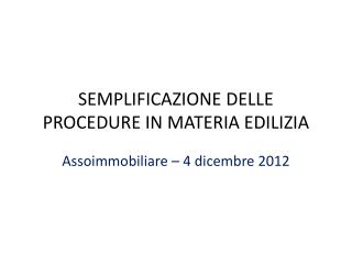 SEMPLIFICAZIONE DELLE PROCEDURE IN MATERIA EDILIZIA