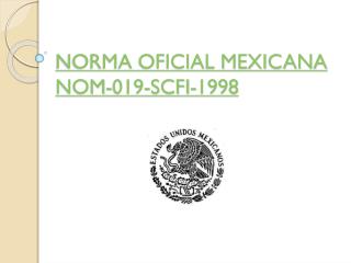 NORMA OFICIAL MEXICANA NOM-019-SCFI-1998