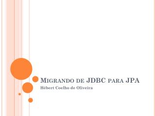 Migrando de JDBC para JPA