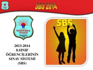 2013-2014 8.SINIF ÖĞRENCİLERİNİN SINAV SİSTEMİ (SBS)