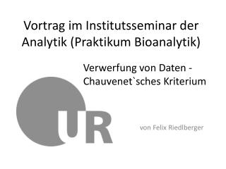 Vortrag im Institutsseminar der Analytik (Praktikum Bioanalytik)