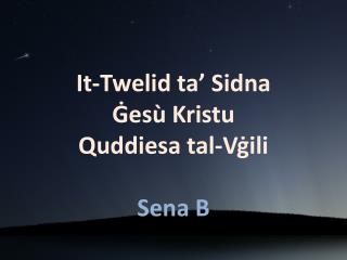 It-Twelid ta’ Sidna Ġesù Kristu Quddiesa tal-Vġili Sena B