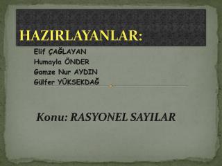 HAZIRLAYANLAR: