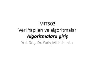 MIT503 Veri Yapıları ve algoritmalar Algoritmalar a giriş