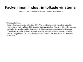 Facken inom industrin tolkade vinsterna