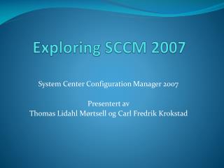 Exploring SCCM 2007