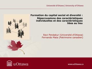 Ravi Pendakur (Université d’Ottawa) Fernando Mata (Patrimoine canadien)