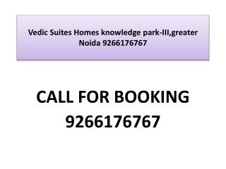 Vedic Suites Homes knowledge park-III,greater Noida 92661767