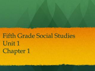 Fifth Grade Social Studies Unit 1 Chapter 1