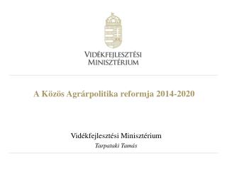 A Közös Agrárpolitika reformja 2014-2020