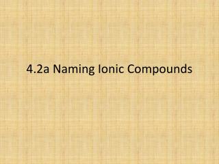 4.2a Naming Ionic Compounds