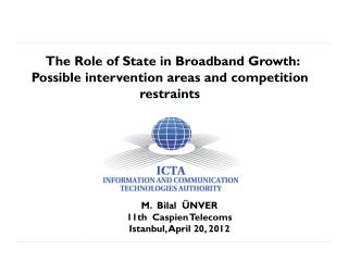 The Role of State in Broadband Growth : Possible intervention areas and competition restraints