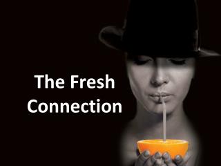 The Fresh Connection