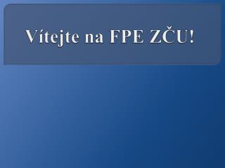 Vítejte na FPE ZČU!