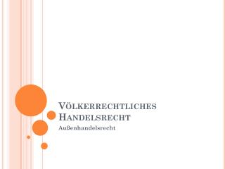Völkerrechtliches Handelsrecht
