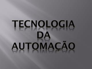 Tecnologia da automação