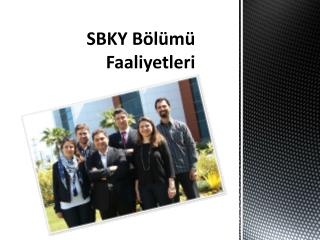 SBKY Bölümü Faaliyetleri