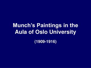 Munch???s Paintings in the Aula of Oslo University