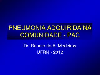 PNEUMONIA ADQUIRIDA NA COMUNIDADE - PAC