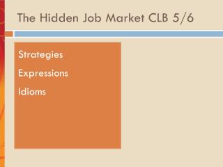 The Hidden J ob Market CLB 5/6