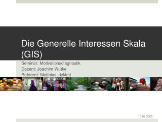 Die Generelle Interessen Skala (GIS)