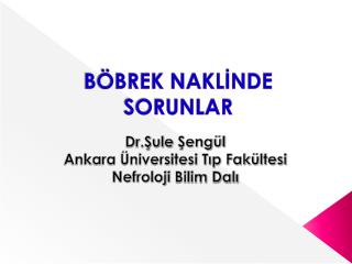 BÖBREK NAKLİNDE SORUNLAR