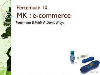 Pertemuan 10 MK : e-commerce