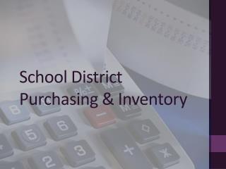 School District Purchasing &amp; Inventory