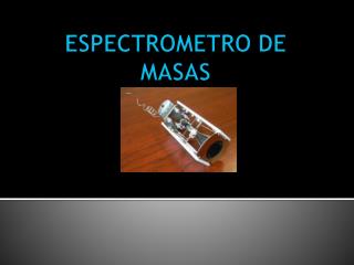 ESPECTROMETRO DE MASAS