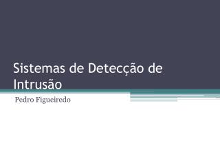 Sistemas de Detecção de Intrusão