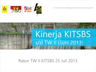 Kinerja KITSBS s/d TW II ( Juni 2013)