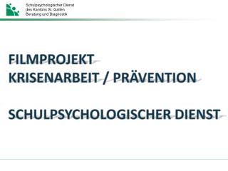 Filmprojekt Krisenarbeit / Prävention Schulpsychologischer Dienst