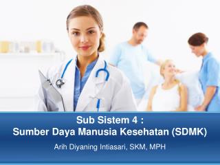 Sub Sistem 4 : Sumber Daya Manusia Kesehatan (SDMK)