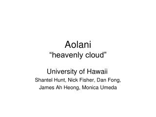 Aolani “heavenly cloud”