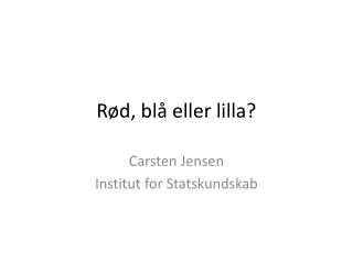 Rød, blå eller lilla?