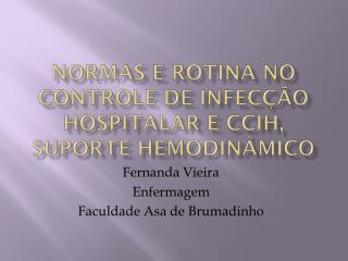 Normas e rotina no controle de infecção hospitalar e ccih, suporte hemodinâmico