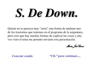 S. De Down.