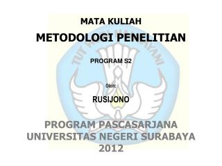 Oleh : RUSIJONO PROGRAM PASCASARJANA UNIVERSITAS NEGERI SURABAYA 201 2