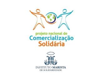 SEMANA MUNDIAL DO COMÉRCIO JUSTO E SOLIDÁRIO Rio de Janeiro/ Brasil 26 a 31 de maio de 2013