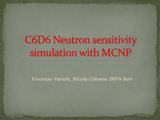 C6D6 Neutron sensitivity simulation with MCNP