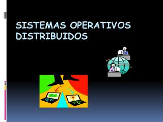 SISTEMAS OPERATIVOS DISTRIBUIDOS