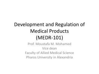 Development and Regulation of Medical Products (MEDR-101)