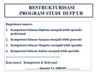 RESTRUKTURISASI PROGRAM STUDI DI FP UB