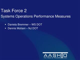 Task Force 2 Systems Operations Performance Measures Daniela Bremmer – WS DOT