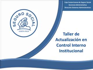 Caja Costarricense de Seguro Social Gerencia Administrativa Dirección Sistemas Administrativos